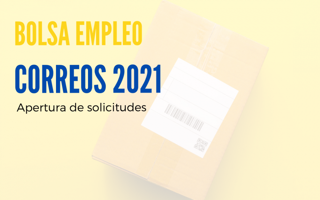 Bolsas de empleo Correos 2021. Apertura solicitudes 8 de febrero.
